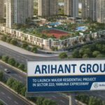 New Residential Project by Arihant Group Set to Transform Sector 22D, Yamuna Expressway