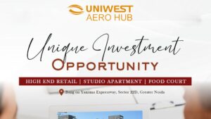 Read more about the article Why Invest in Uniwest Aero Hub Sector 22D Yamuna Expressway?